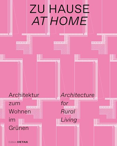Zu Hause / At Home: Architektur zum Wohnen im Grünen / Architecture for Rural Living von DETAIL